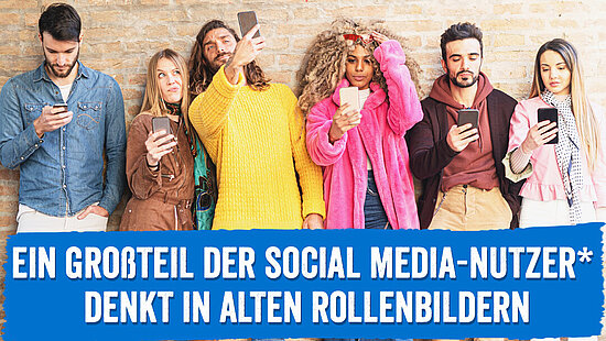 Ein Großteil der Social Media Nutzer denkt in alten Rollenbildern