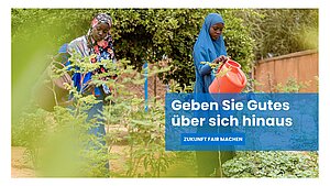 Headermotiv mit dem Text: Geben Sie Gutes über sich hinaus. Zukunft fair machen.