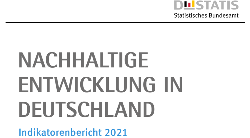 Destatis: SDGs - Indikatorenbericht Deutschland 2021