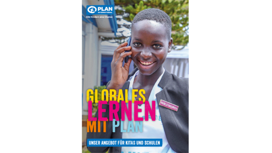 Plan International Deutschland: Globales Lernen mit Plan - Schule - Kita - Kindergarten